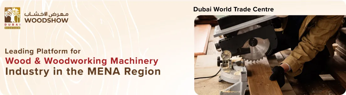نمایشگاه صنعت چوب دبی | Dubai WoodShow